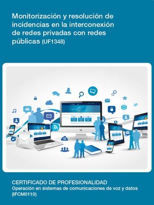 cover image of UF1348--Monitorización y resolución de incidencias en la interconexión de redes privadas con redes públicas